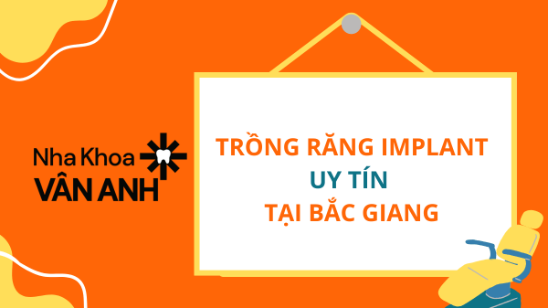 trồng răng Implant uy tín tại Bắc Giang
