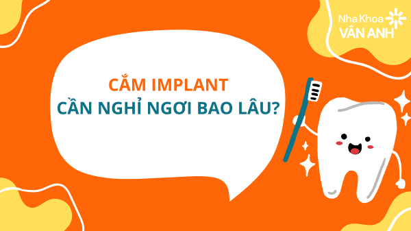 cắm implant cần nghỉ ngơi bao lâu