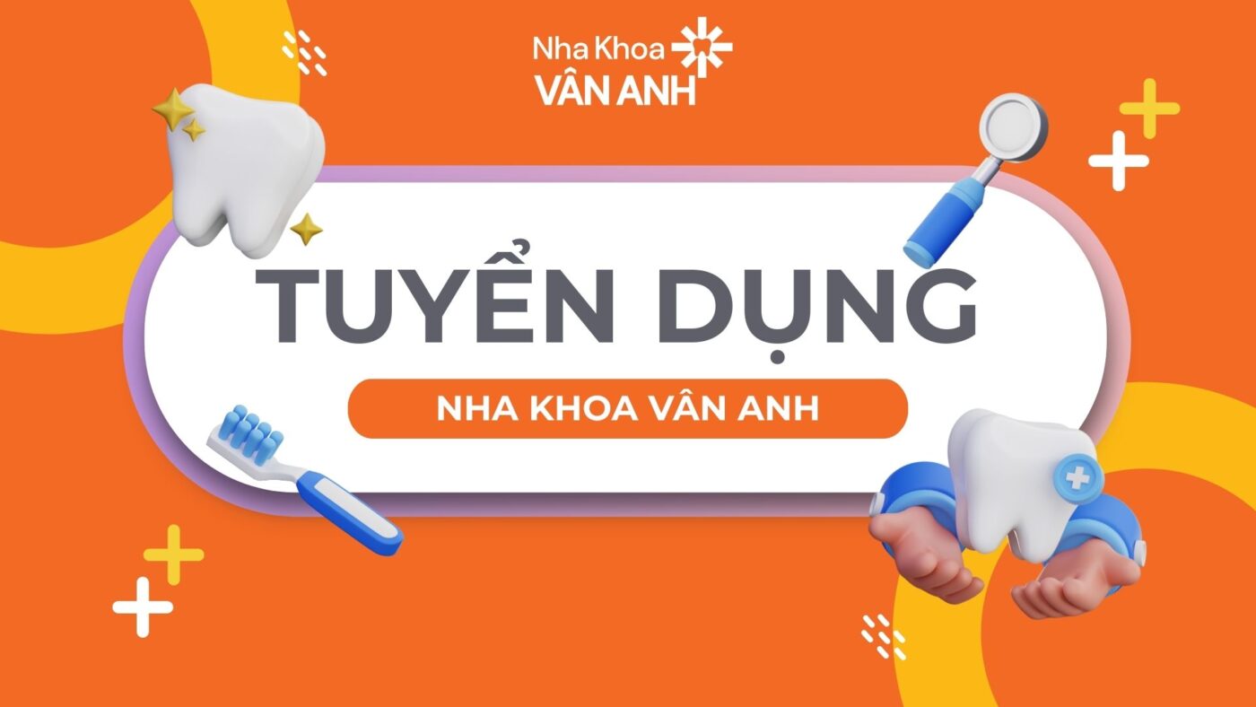 tuyển dụng nha khoa vân anh